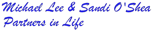 Michael Lee and Sandi O Shea  -  Partners in Life